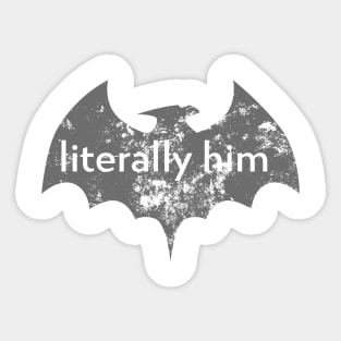 Bat Man literally me Gym Apparel Sticker